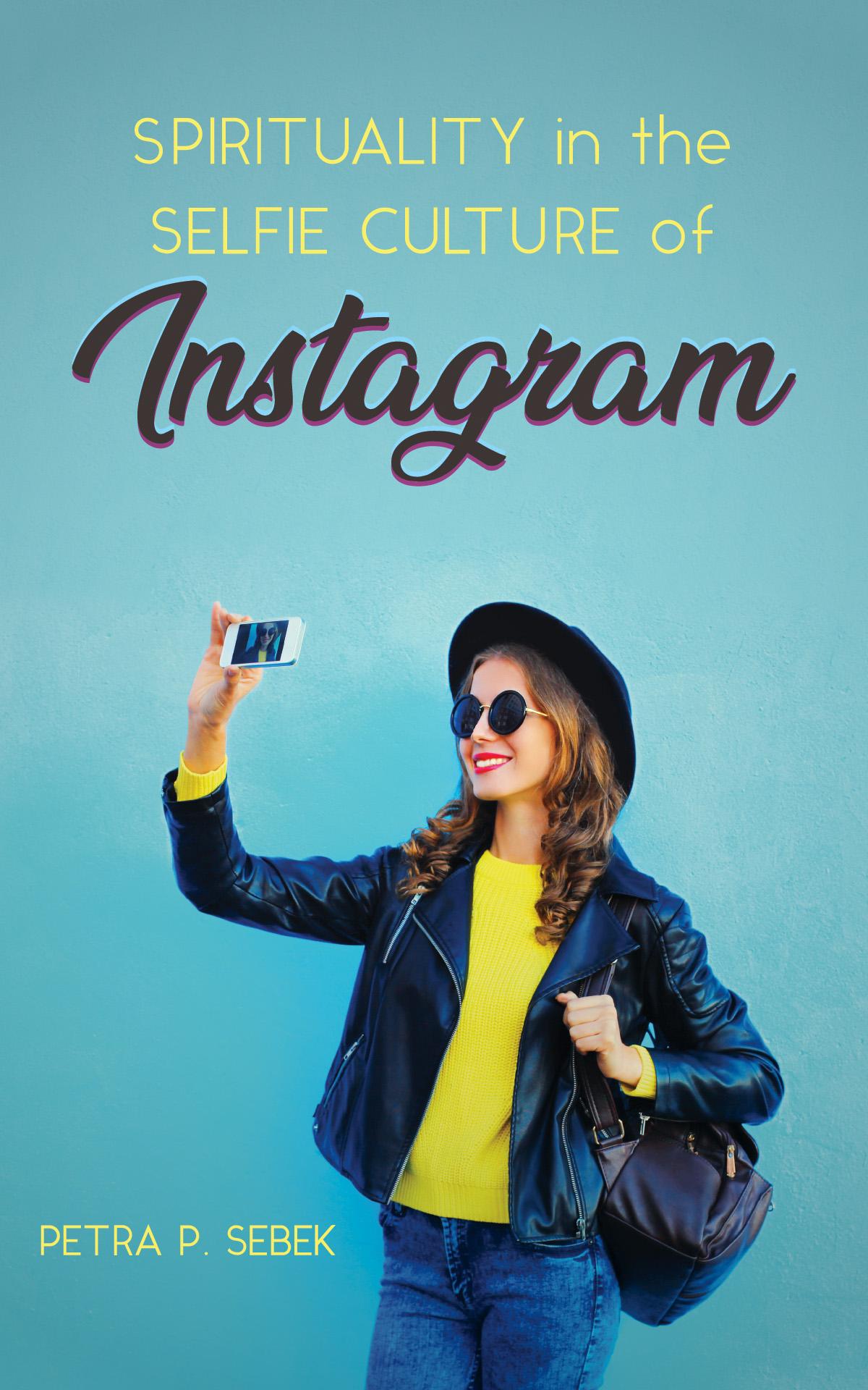 Spirituality in the Selfie Culture of Instagram
