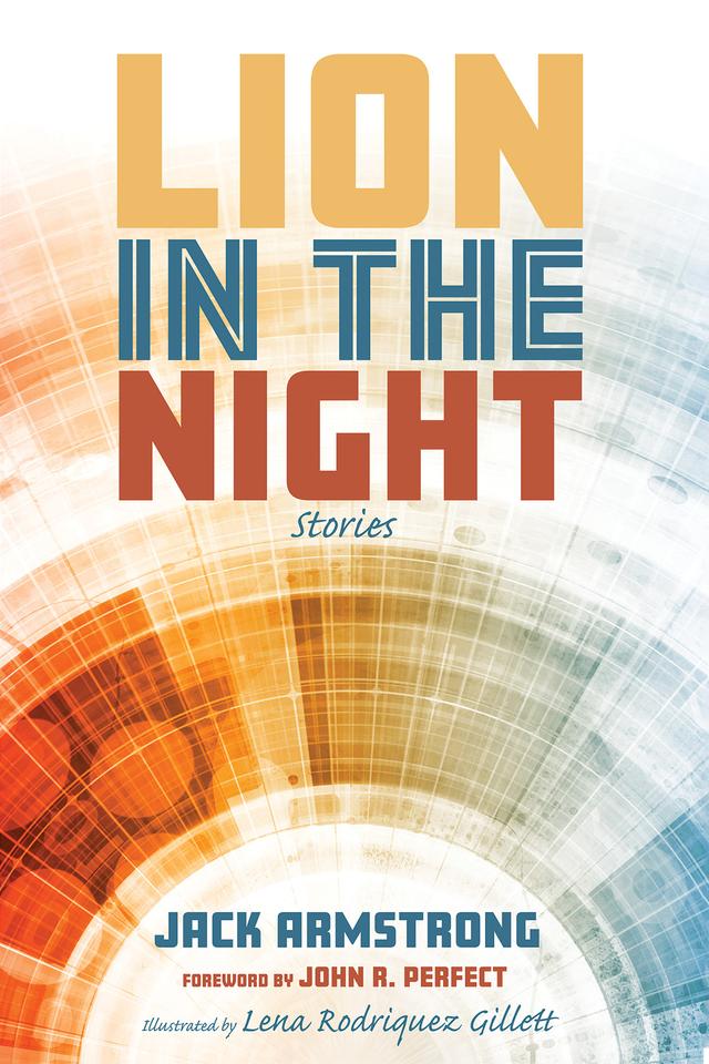 Lion in the Night by Jack Armstrong, John R. Perfect, Lena Rodriquez Gillett