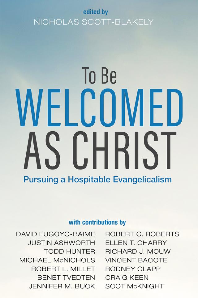 To Be Welcomed as Christ by Nicholas Scott-Blakely