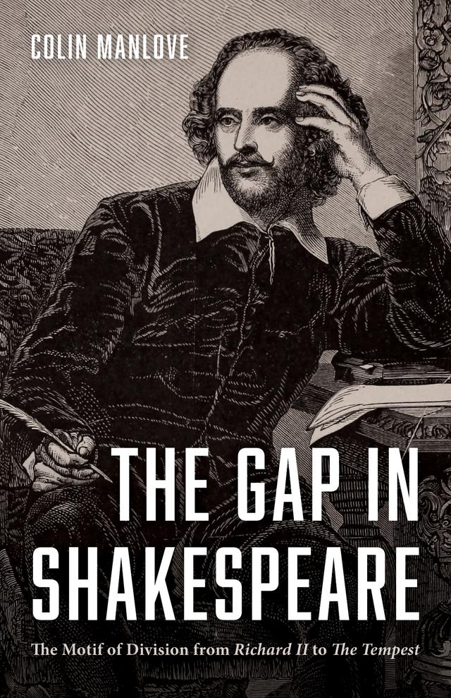 The Gap in Shakespeare by Colin N. Manlove