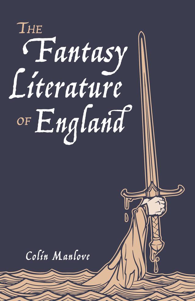 The Fantasy Literature of England by Colin N. Manlove