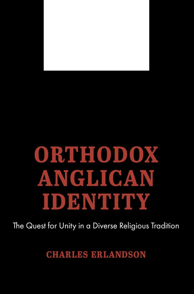 Orthodox Anglican Identity by Charles Erlandson