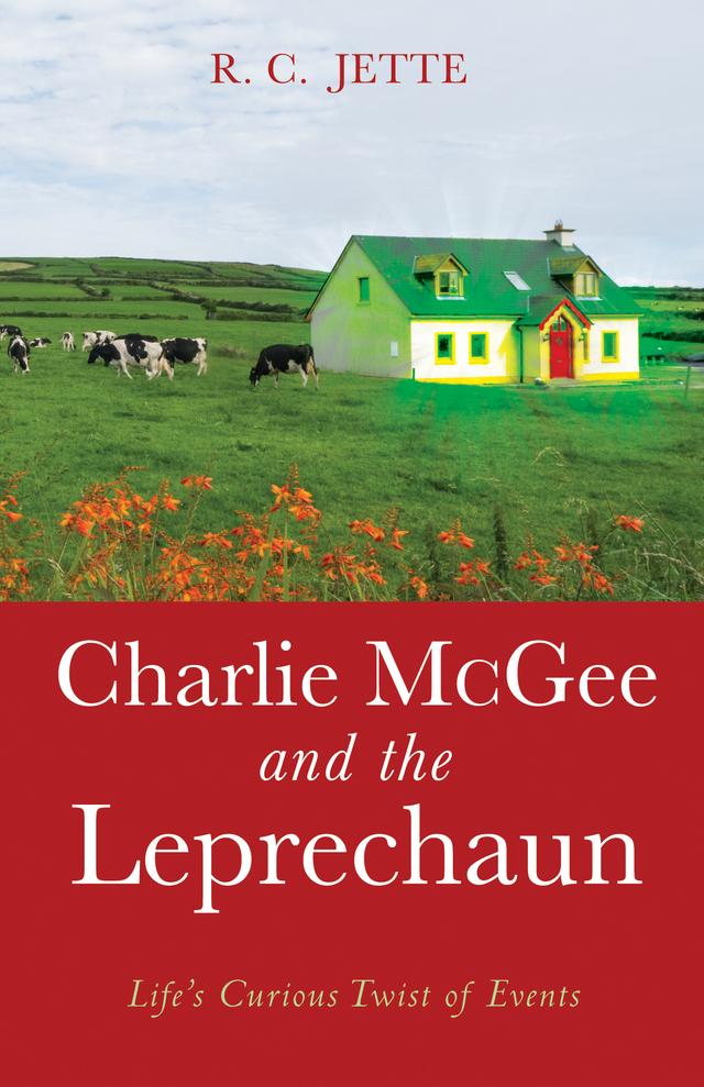 Charlie McGee and the Leprechaun by R. C. Jette