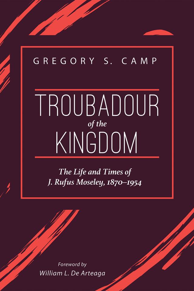 Troubadour of the Kingdom by Gregory S. Camp, William L. De Arteaga