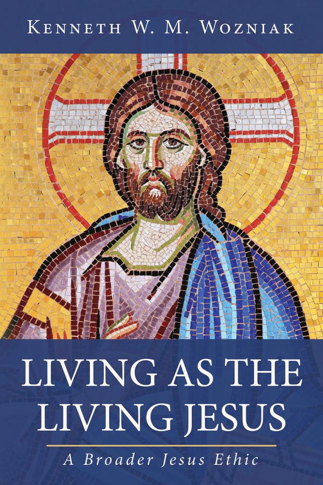 Living as the Living Jesus by Kenneth W. M. Wozniak