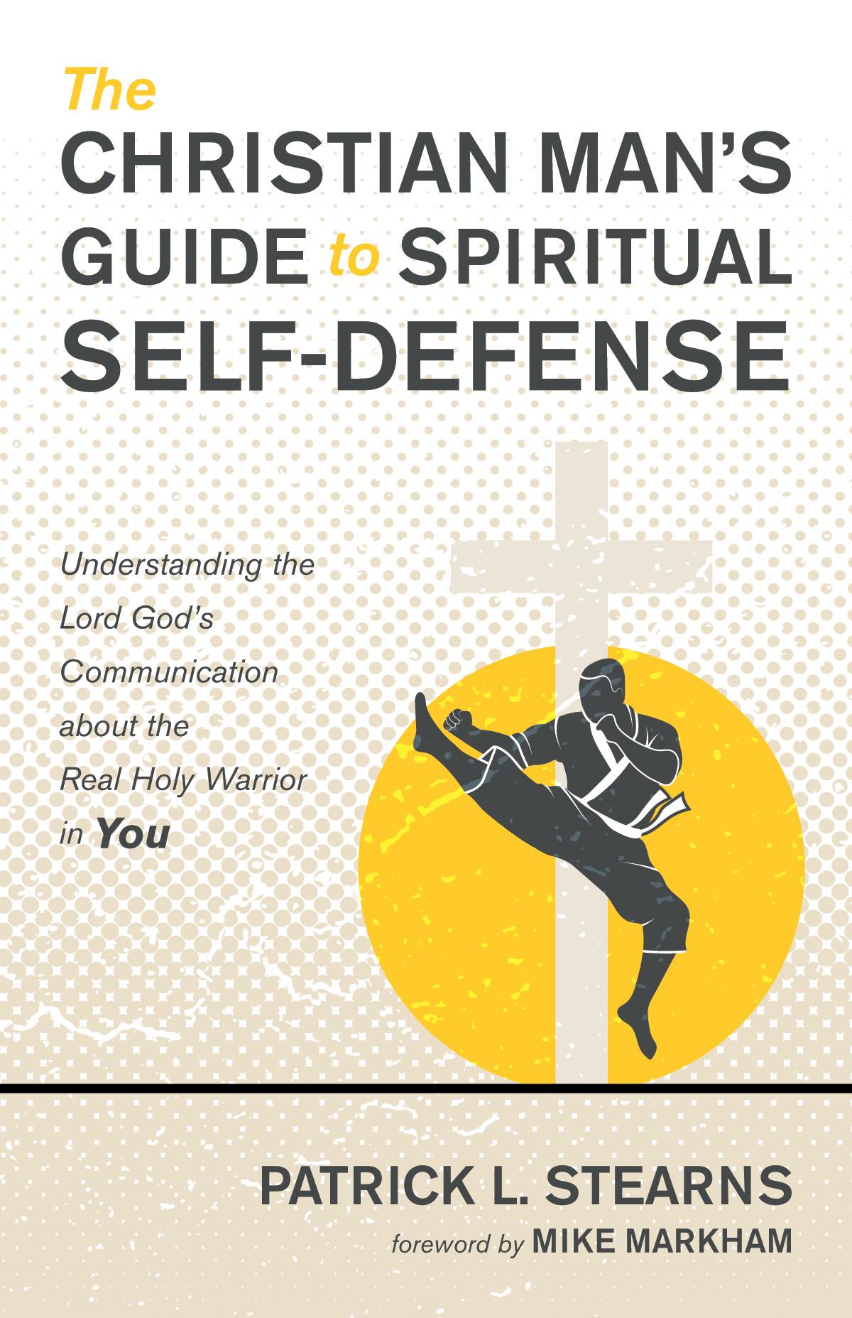 The Christian Man’s Guide to Spiritual Self-Defense
