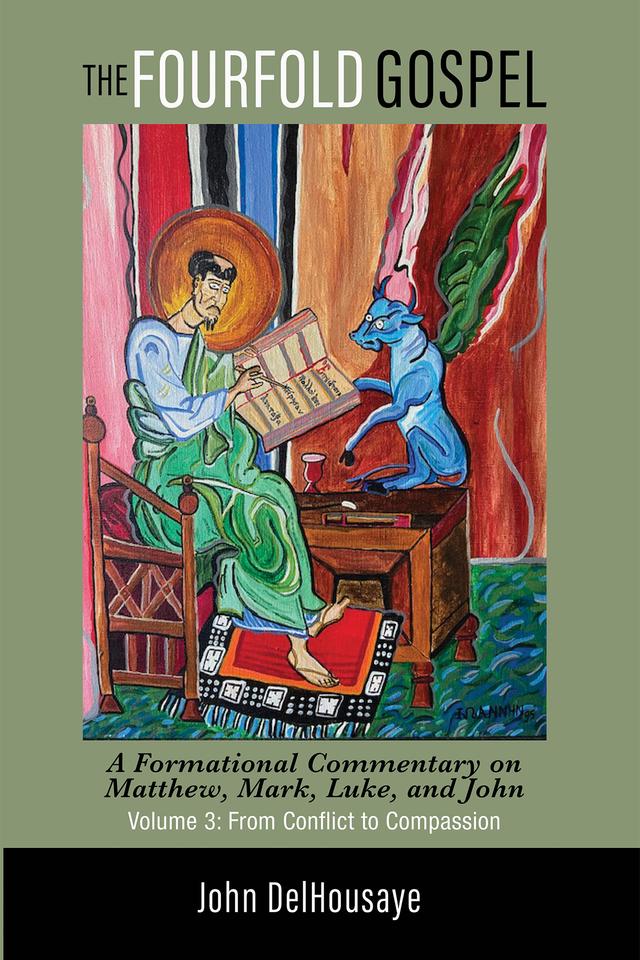 The Fourfold Gospel, Volume 3 by John DelHousaye