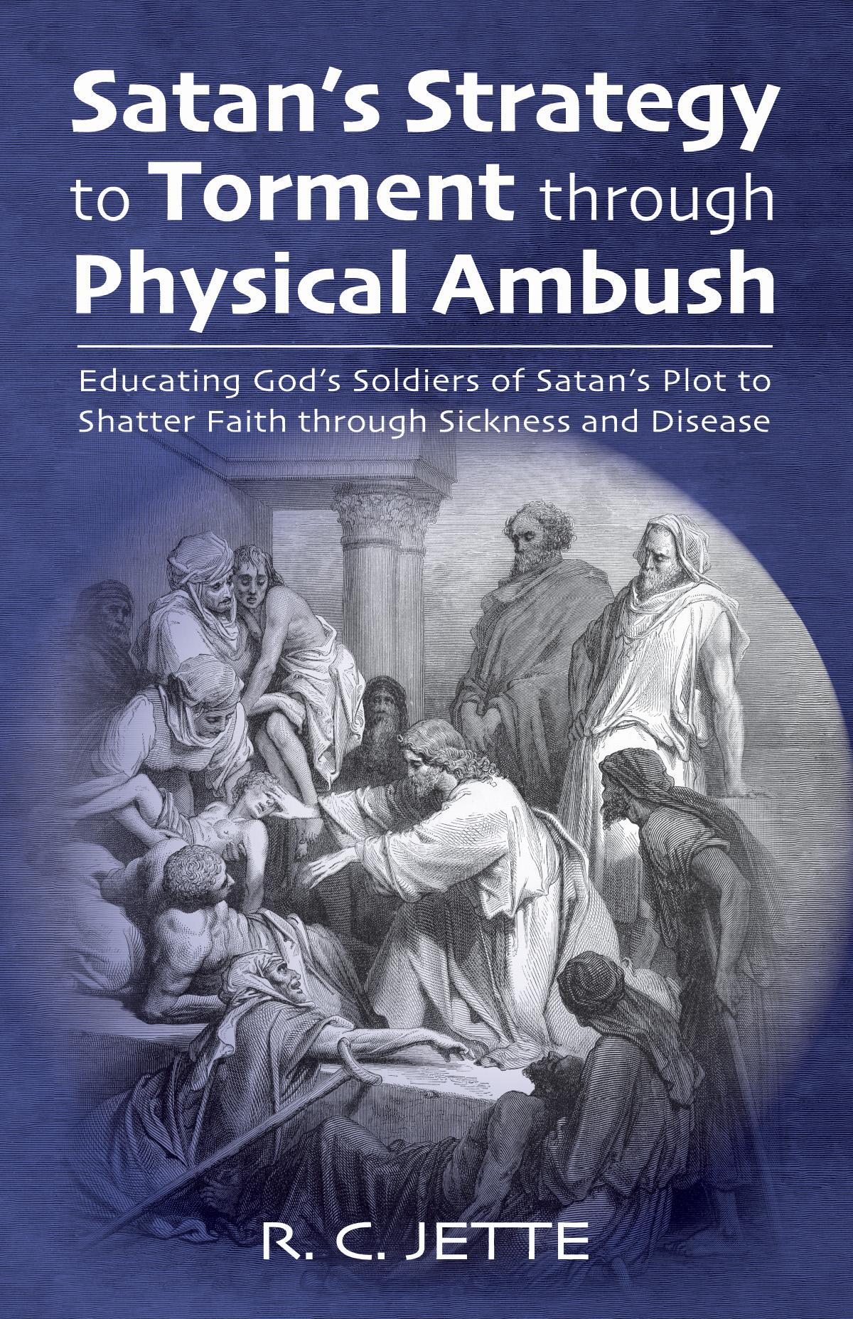 Satan’s Strategy to Torment through Physical Ambush