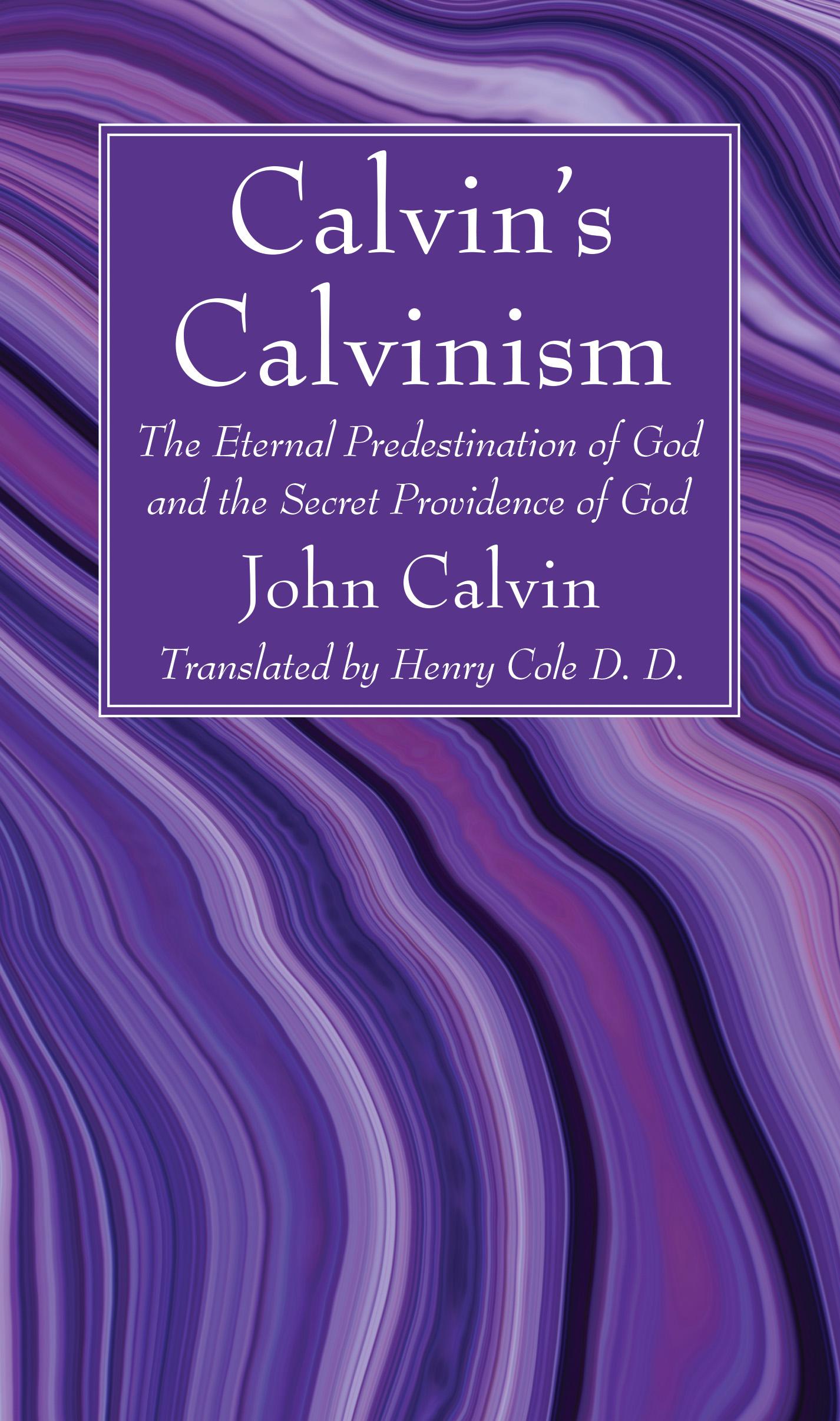 Calvin’s Calvinism