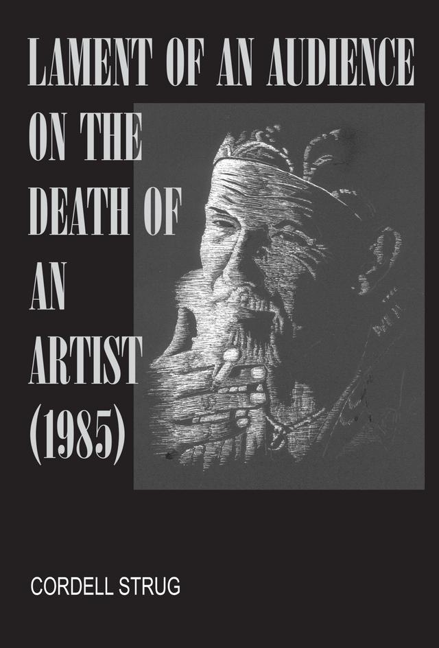 Lament of an Audience on the Death of an Artist by Cordell Strug