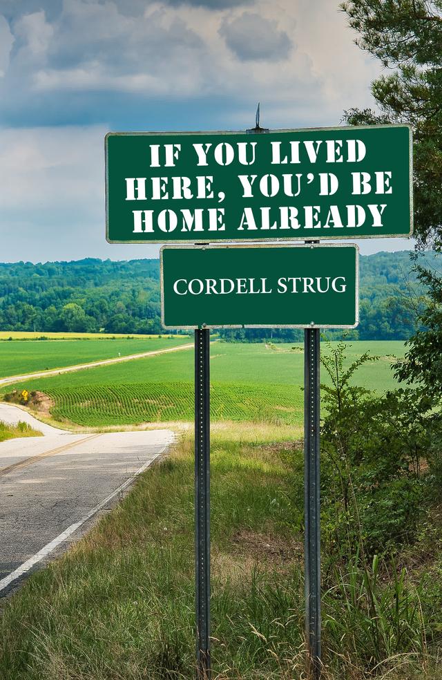 If You Lived Here, You’d Be Home Already by Cordell Strug