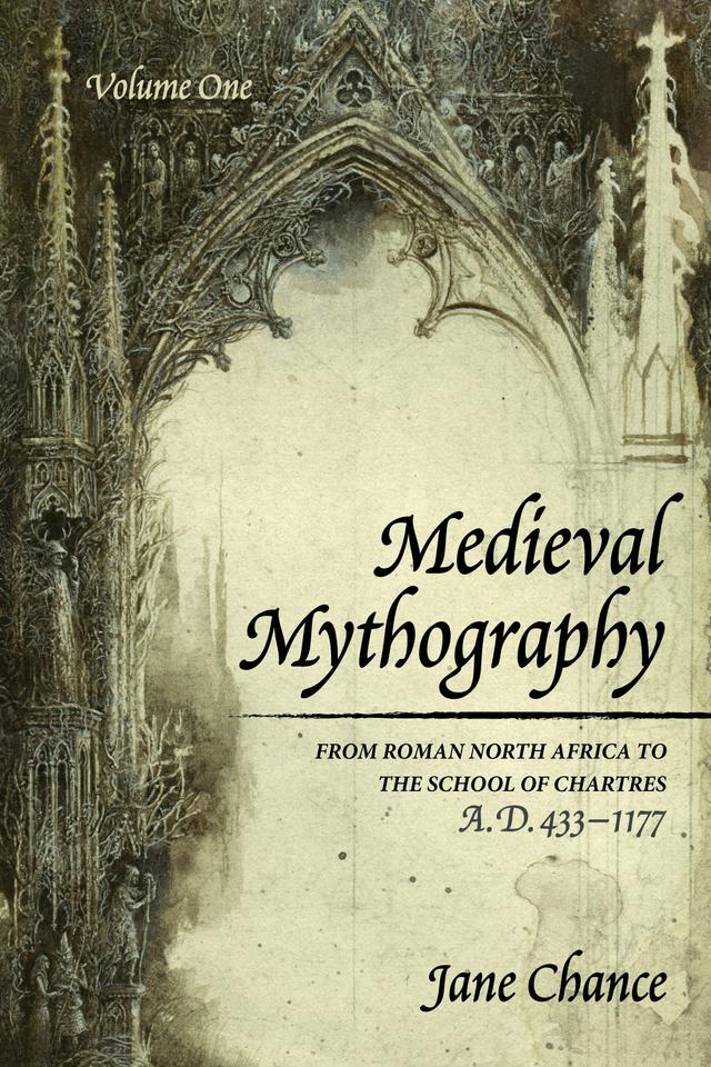 Medieval Mythography, Volume One by Jane Chance