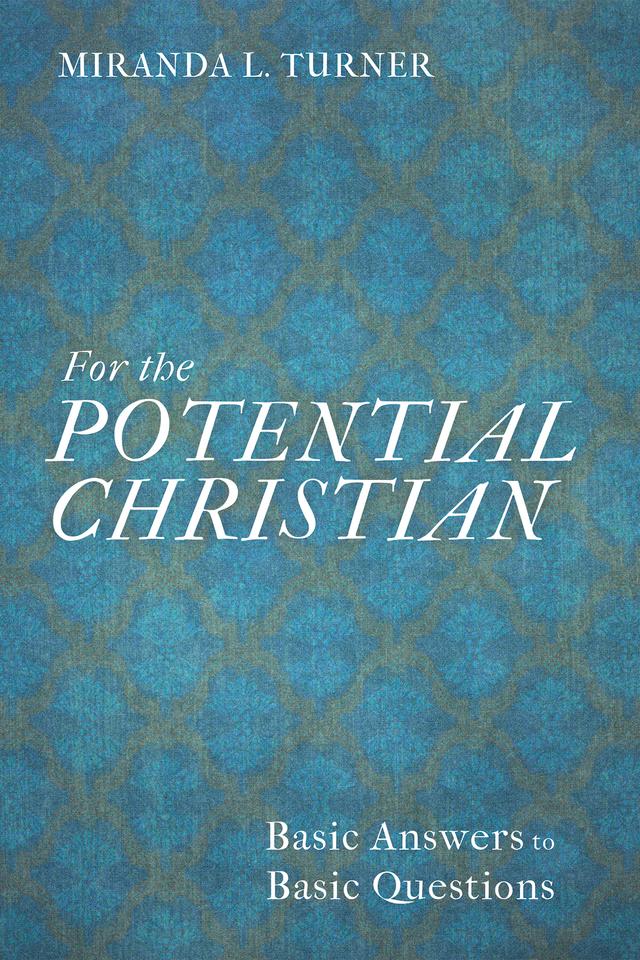 For the Potential Christian by Miranda L. Turner