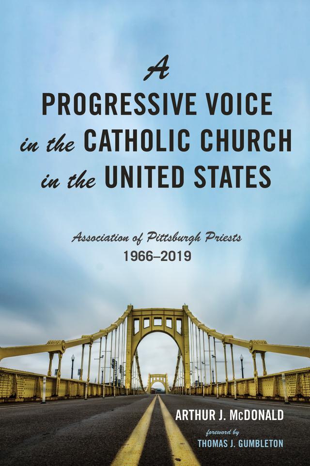 A Progressive Voice in the Catholic Church in the United States by Arthur J. McDonald, Thomas J. Gumbleton