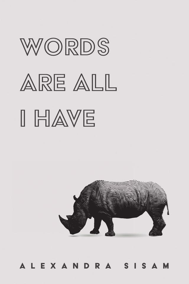 Words are All I Have by Alexandra Sisam
