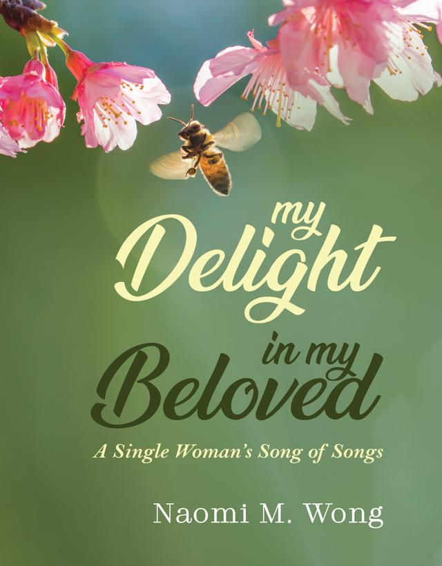 My Delight in My Beloved by Naomi M. Wong