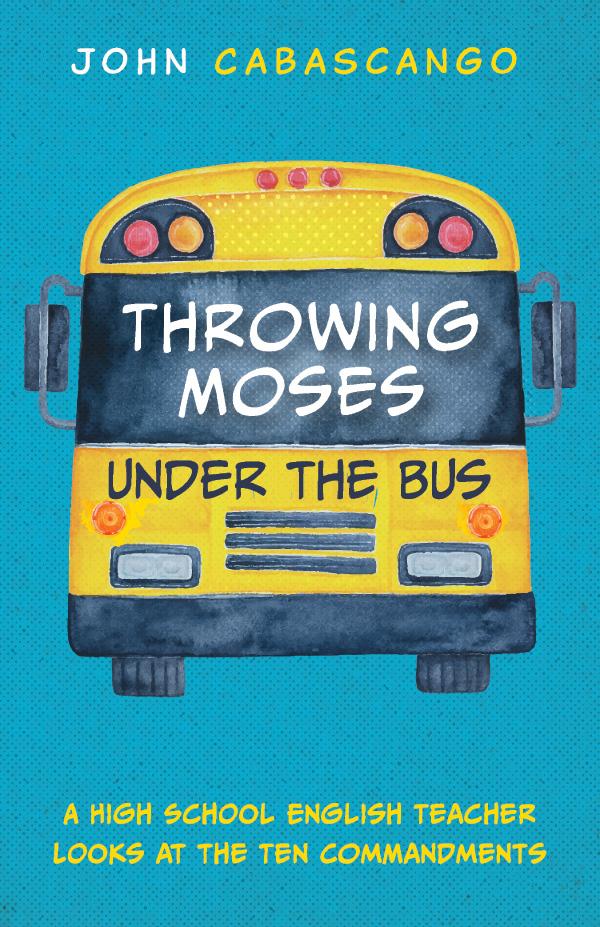 Throwing Moses under the Bus by John Cabascango