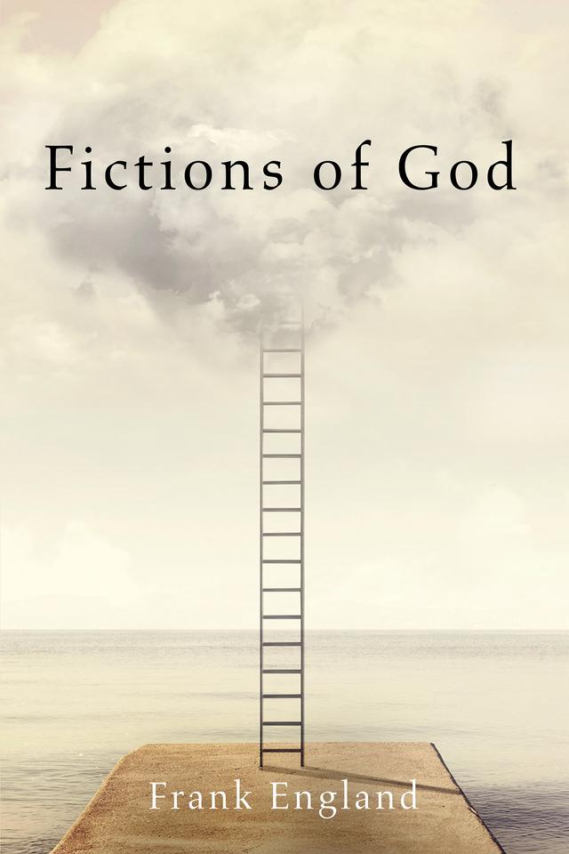Fictions of God by Dr. Frank England