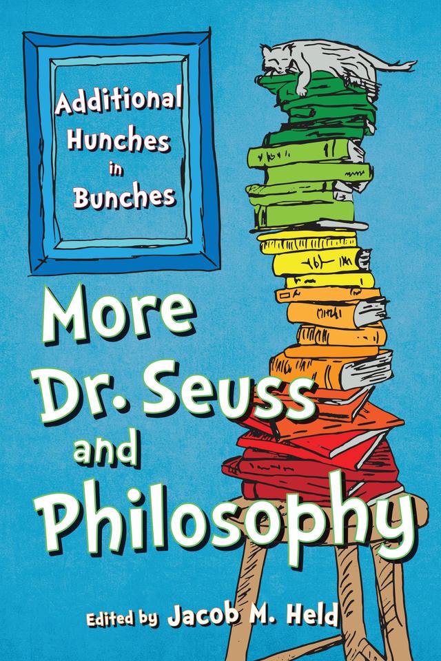 More Dr. Seuss and Philosophy by 