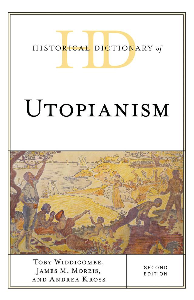 Historical Dictionary of Utopianism by Andrea Kross, James M. Morris, Toby Widdicombe