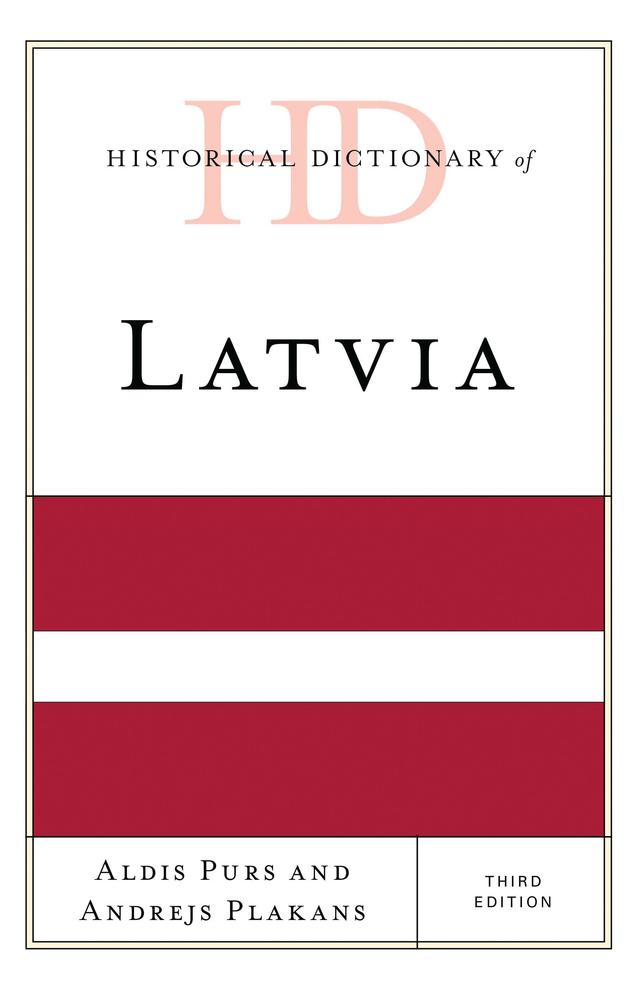 Historical Dictionary of Latvia by Aldis Purs, Andrejs Plakans