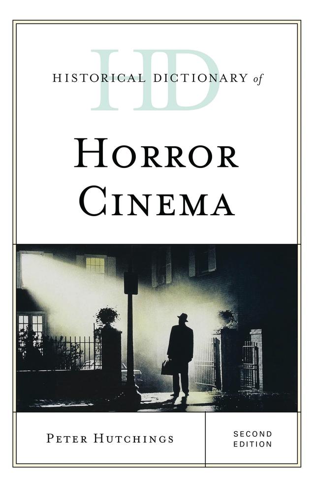 Historical Dictionary of Horror Cinema by Peter Hutchings