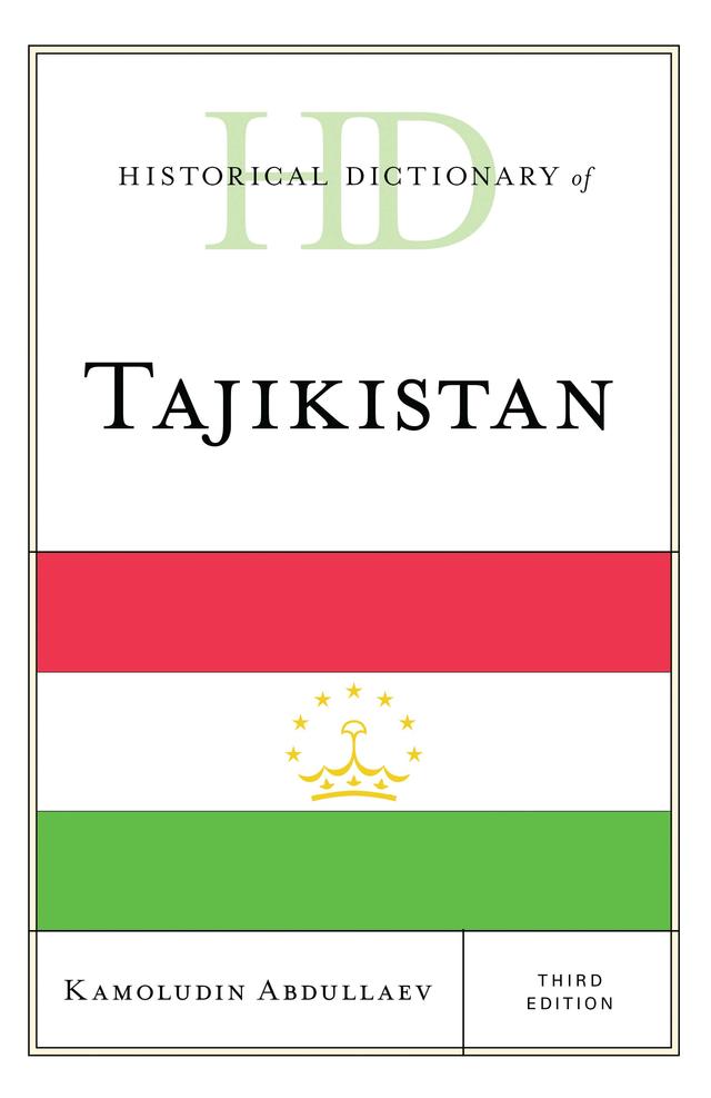 Historical Dictionary of Tajikistan by Kamoludin Abdullaev