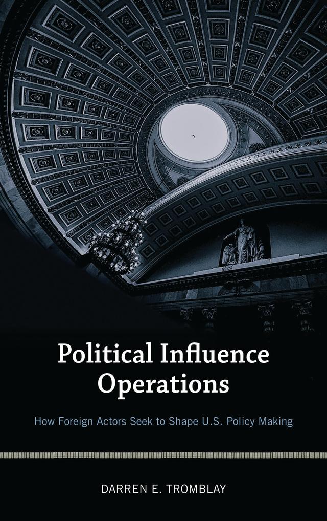 Political Influence Operations by Darren E. Tromblay