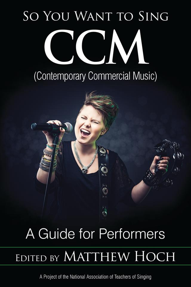 So You Want to Sing CCM (Contemporary Commercial Music) by Matthew Hoch
