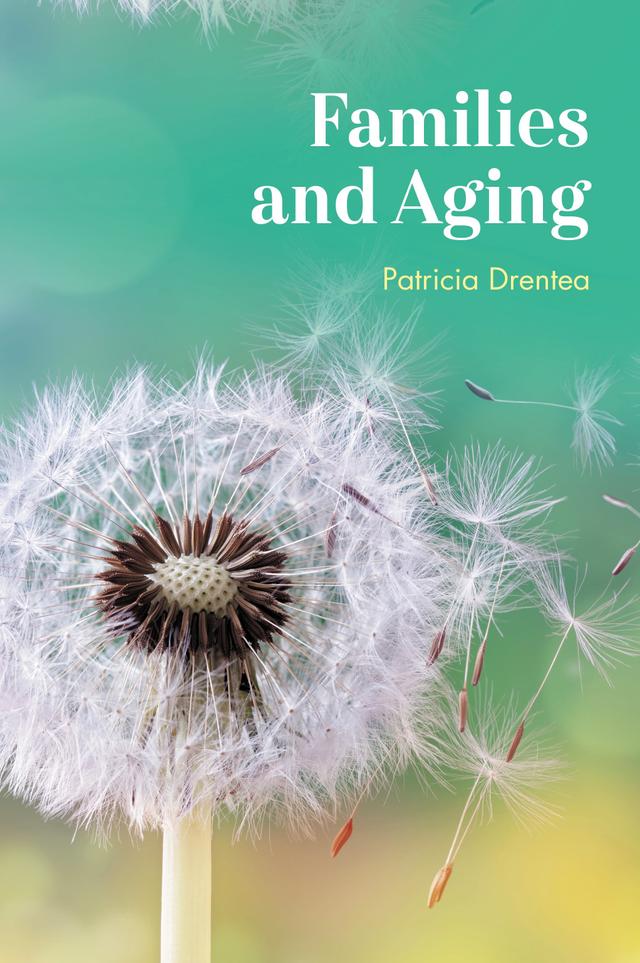 Families and Aging by Patricia Drentea