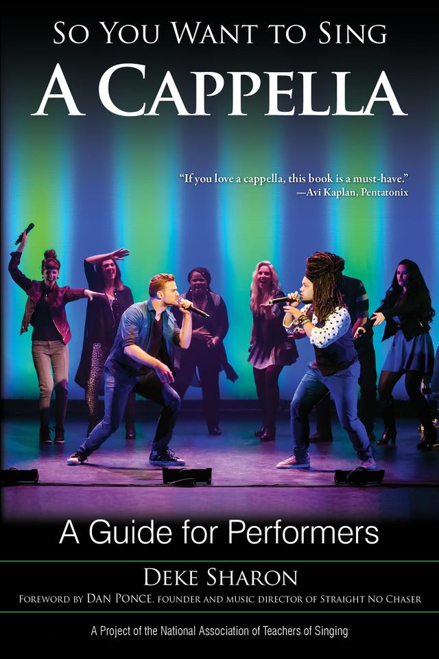 So You Want to Sing A Cappella by Dan Ponce, Deke Sharon