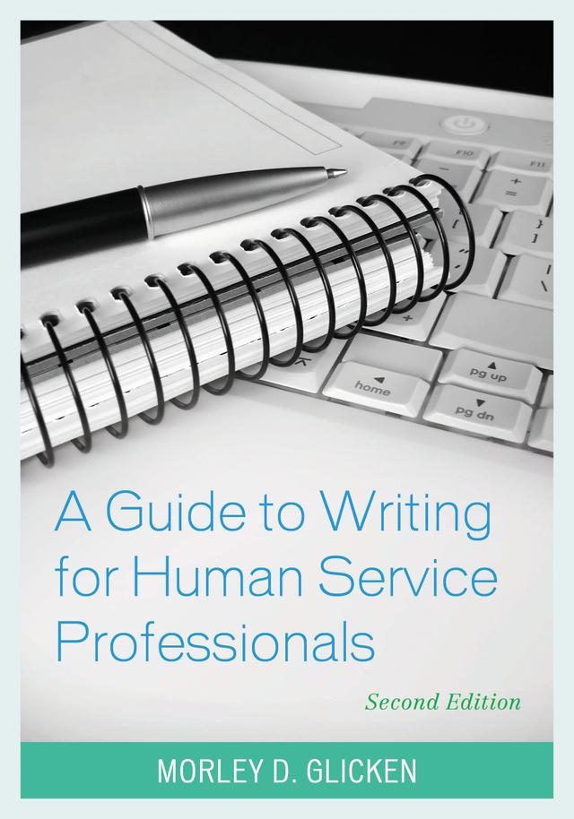 A Guide to Writing for Human Service Professionals by Morley D. Glicken