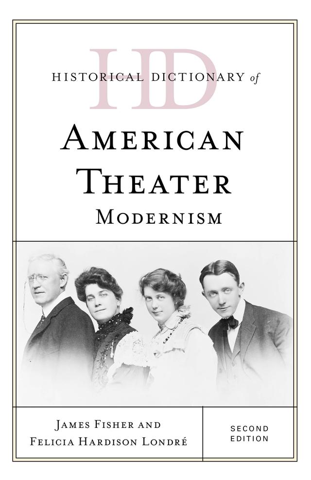Historical Dictionary of American Theater by Felicia Hardison Londré, James Fisher