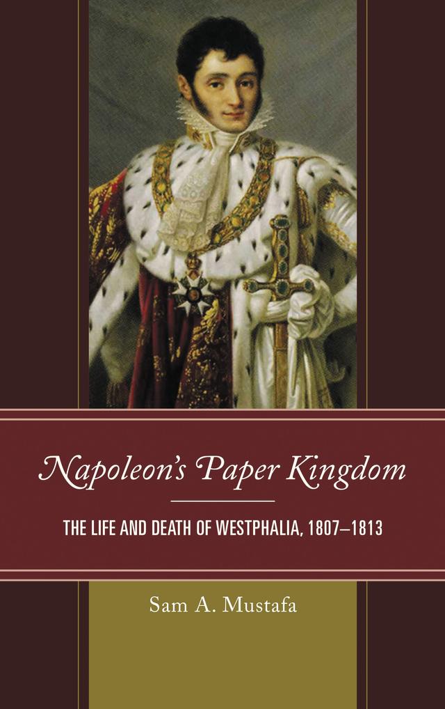 Napoleon's Paper Kingdom by Sam A. Mustafa