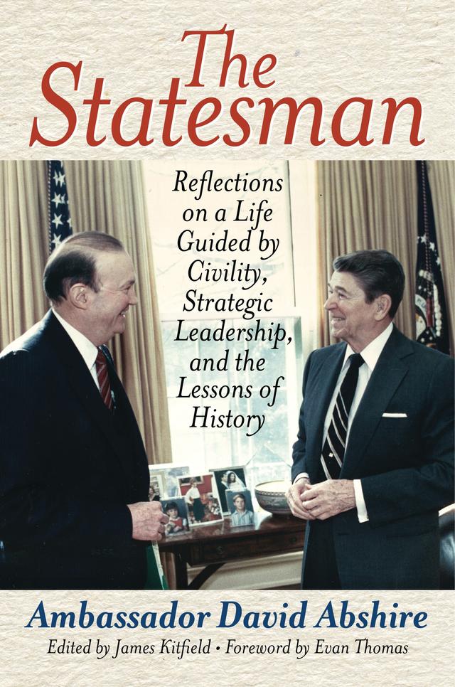 The Statesman by David Abshire, Evan Thomas, James Kitfield