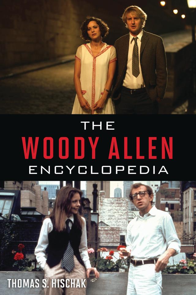 The Woody Allen Encyclopedia by Thomas S. Hischak