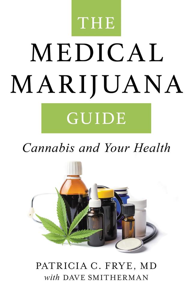 The Medical Marijuana Guide by Dave Smitherman, Patricia C. Frye