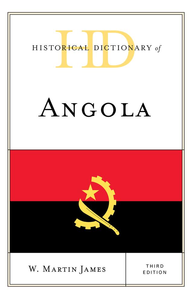 Historical Dictionary of Angola by W. Martin James
