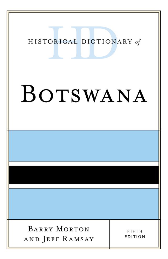 Historical Dictionary of Botswana by Barry Morton, Jeff Ramsay