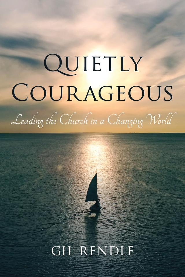 Quietly Courageous by Gil Rendle