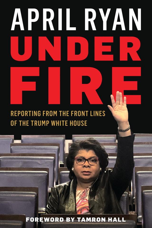 Under Fire by April Ryan, Tamron Hall