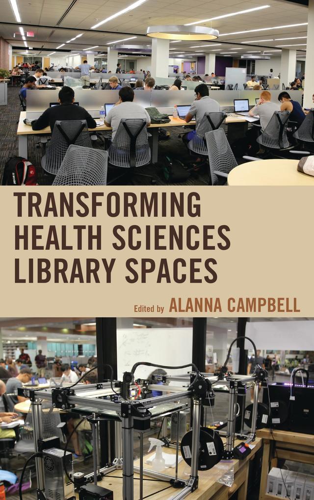Transforming Health Sciences Library Spaces by Alanna Campbell