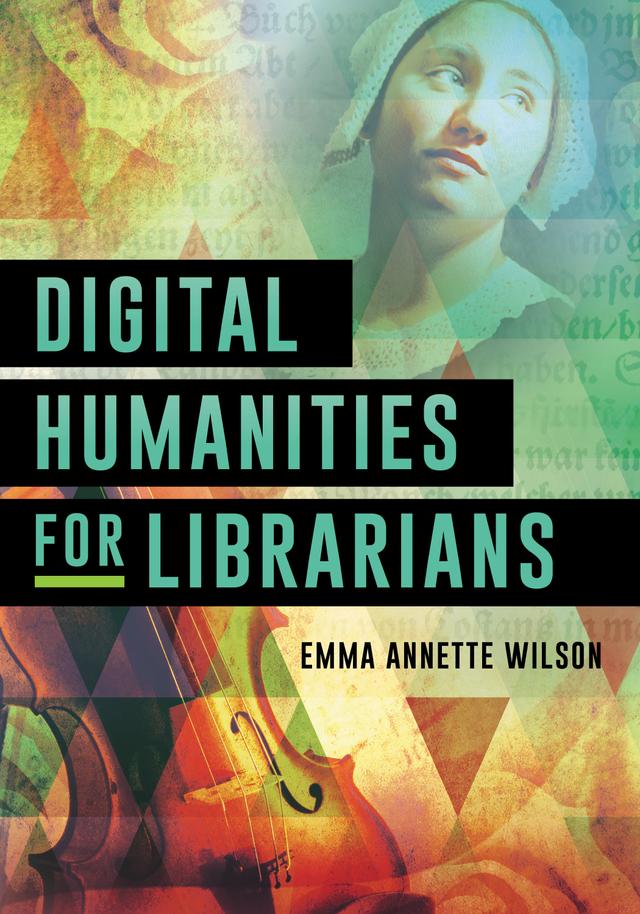 Digital Humanities for Librarians by 