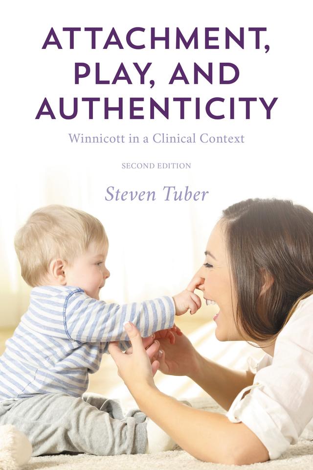 Attachment, Play, and Authenticity by Steven Tuber