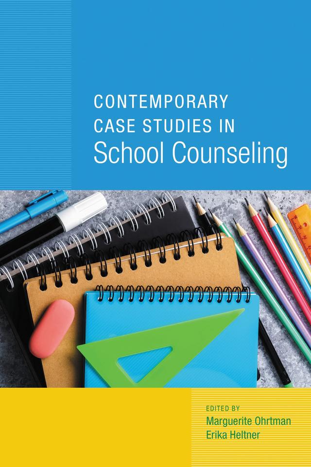 Contemporary Case Studies in School Counseling by 