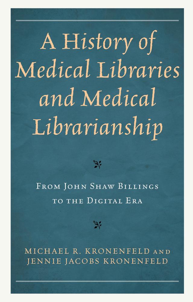 A History of Medical Libraries and Medical Librarianship by Jennie Jacobs Kronenfeld, Michael R. Kronenfeld