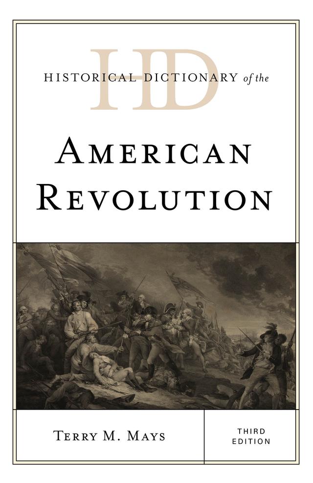 Historical Dictionary of the American Revolution by Terry M. Mays