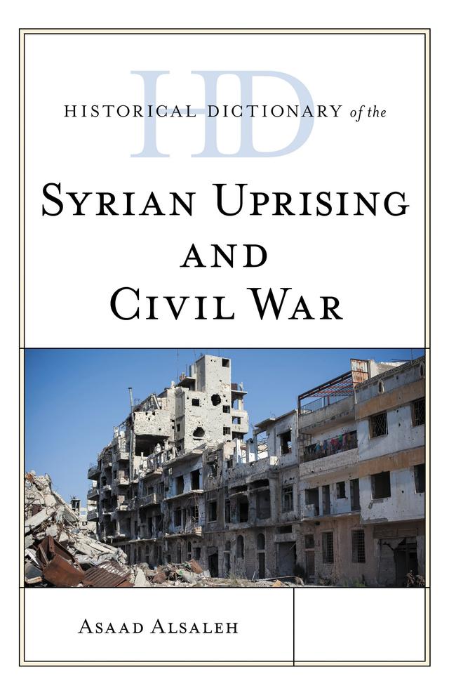 Historical Dictionary of the Syrian Uprising and Civil War by 