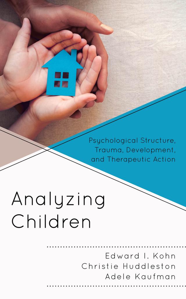 Analyzing Children by Adele Kaufman, Christie Huddleston, Edward  I. Kohn