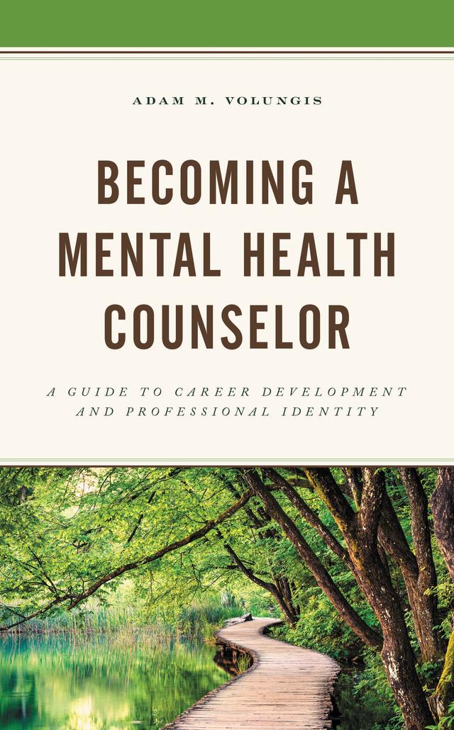 Becoming a Mental Health Counselor by Adam M. Volungis